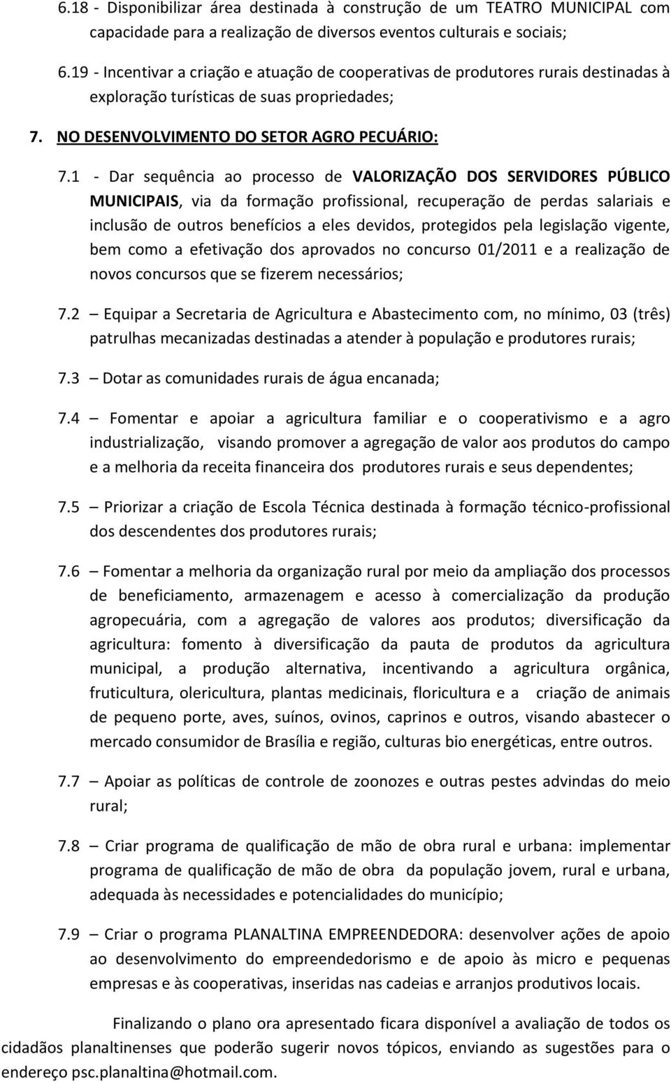 1 - Dar sequência ao processo de VALORIZAÇÃO DOS SERVIDORES PÚBLICO 7.