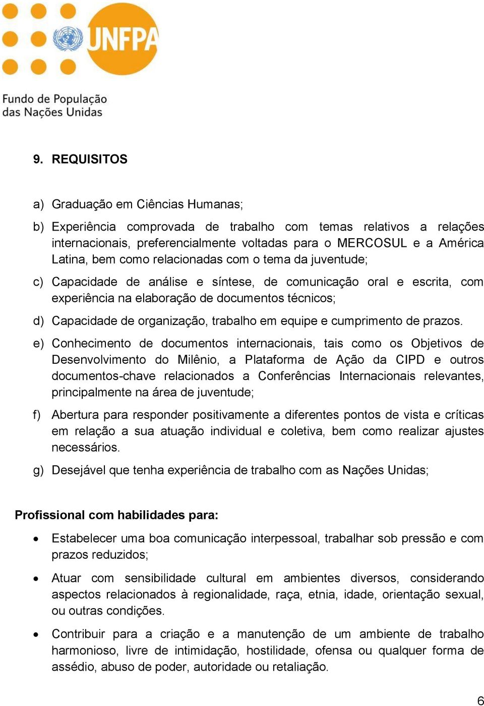 trabalho em equipe e cumprimento de prazos.