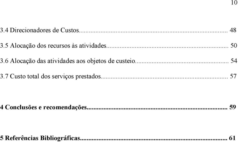 6 Alocação das atividades aos objetos de custeio... 54 3.