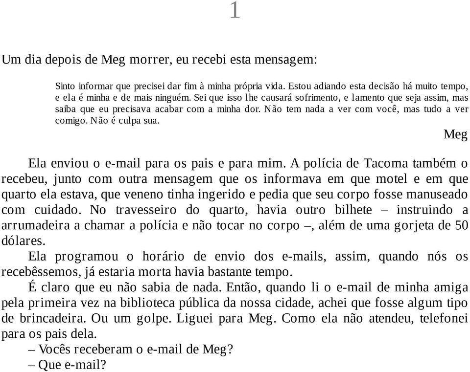 Meg Ela enviou o e-mail para os pais e para mim.