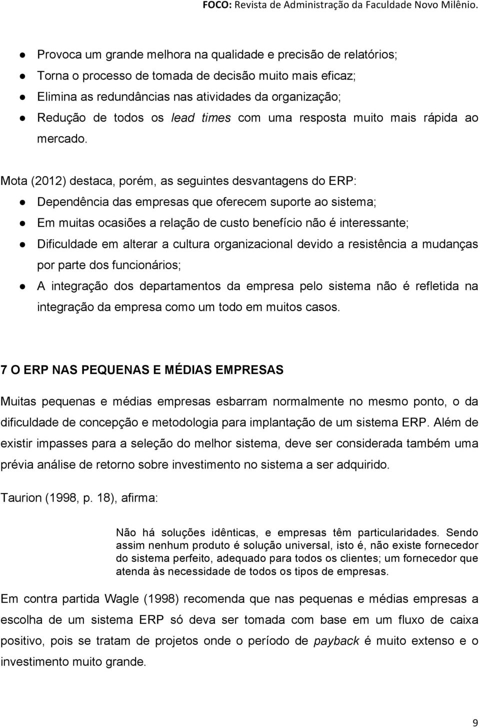 lead times com uma resposta muito mais rápida ao mercado.