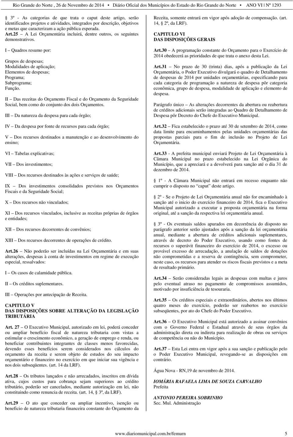 II Das receitas do Orçamento Fiscal e do Orçamento da Seguridade Social, bem como do conjunto dos dois Orçamentos.