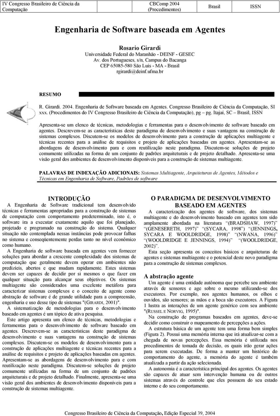 Congresso Brasileiro de Ciência da Computação, SI xxx. (Procedimentos do IV Congresso Brasileiro de Ciência da Computação), pg pg.