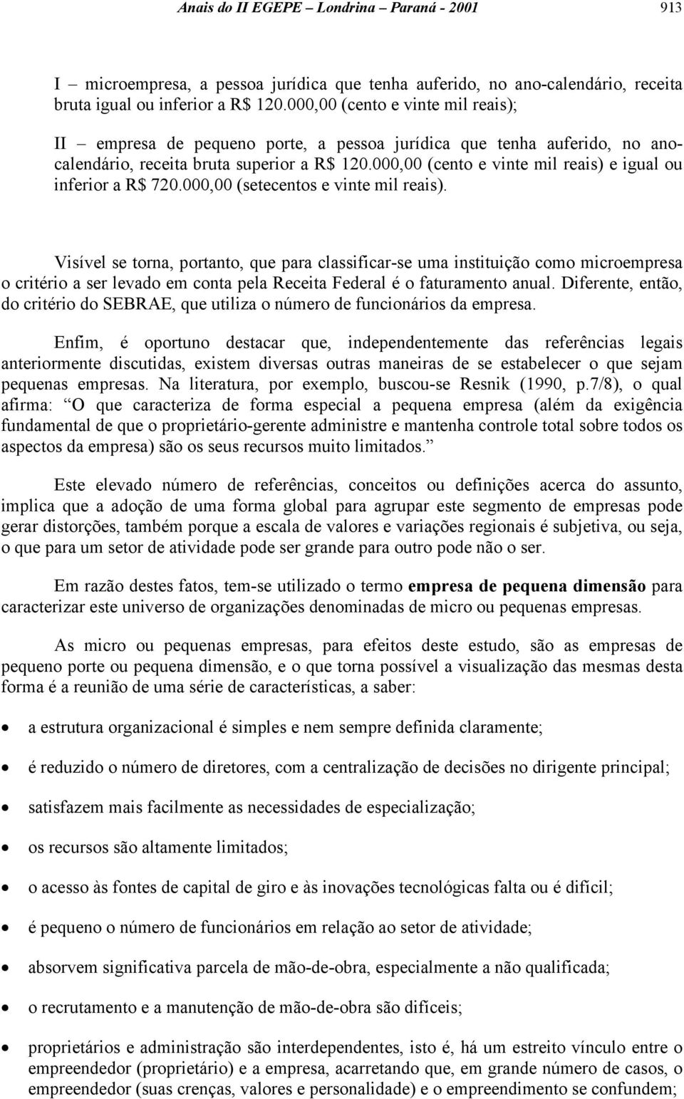 000,00 (cento e vinte mil reais) e igual ou inferior a R$ 720.000,00 (setecentos e vinte mil reais).