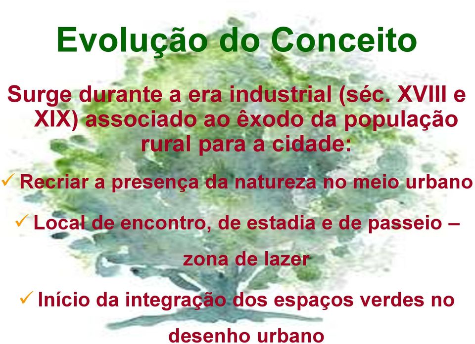 Recriar a presença da natureza no meio urbano Local de encontro, de