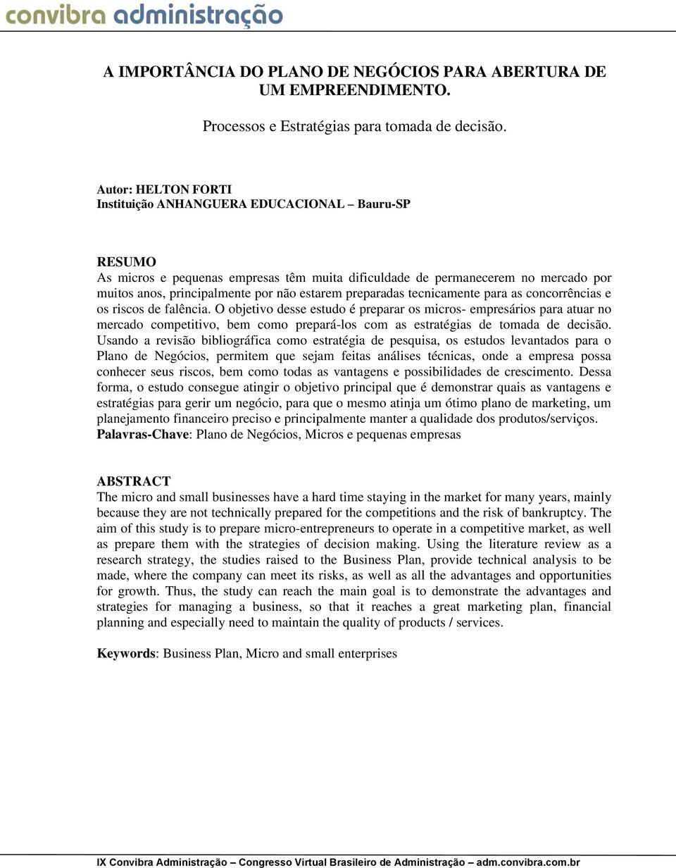 preparadas tecnicamente para as concorrências e os riscos de falência.