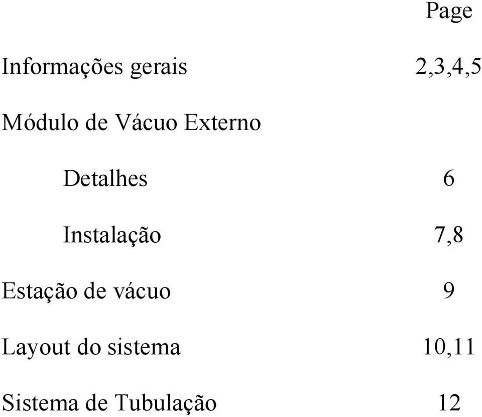 Instalação 7,8 Estação de vácuo 9