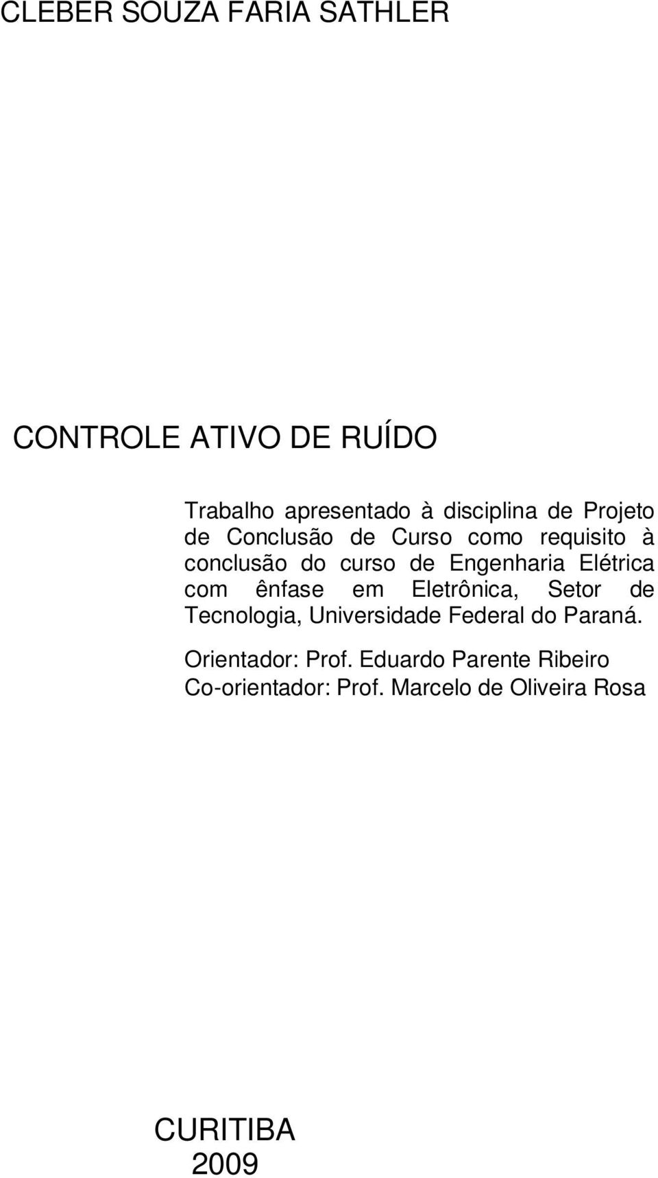 com ênfase em Eletrônica, Setor de Tecnologia, Universidade Federal do Paraná.