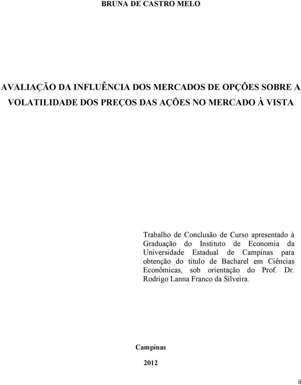 Instituto de Economia da Universidade Estadual de Campinas para obtenção do título de Bacharel