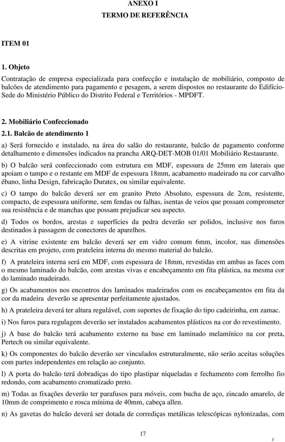 do Ministério Público do Distrito Federal e Territórios - MPDFT. 2. Mobiliário Confeccionado 2.1.