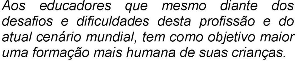 do atual cenário mundial, tem como