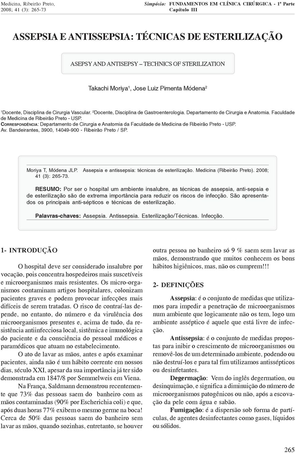 Faculdade de Medicina de Ribeirão Preto - USP. CORRESPONDÊNCIA: Departamento de Cirurgia e Anatomia da Faculdade de Medicina de Ribeirão Preto - USP. Av.