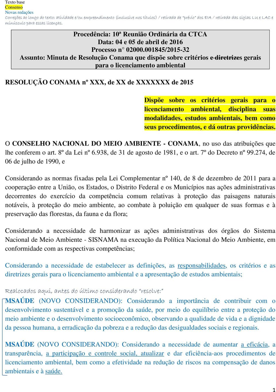 critérios gerais para o licenciamento ambiental, disciplina suas modalidades, estudos ambientais, bem como seus procedimentos, e dá outras providências.