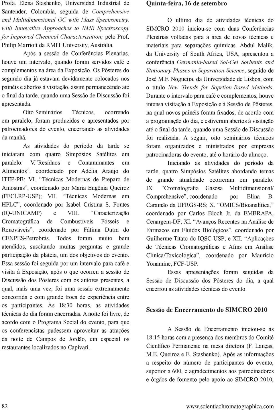 Chemical Characterization; pelo Prof. Philip Marriott da RMIT University, Austrália.