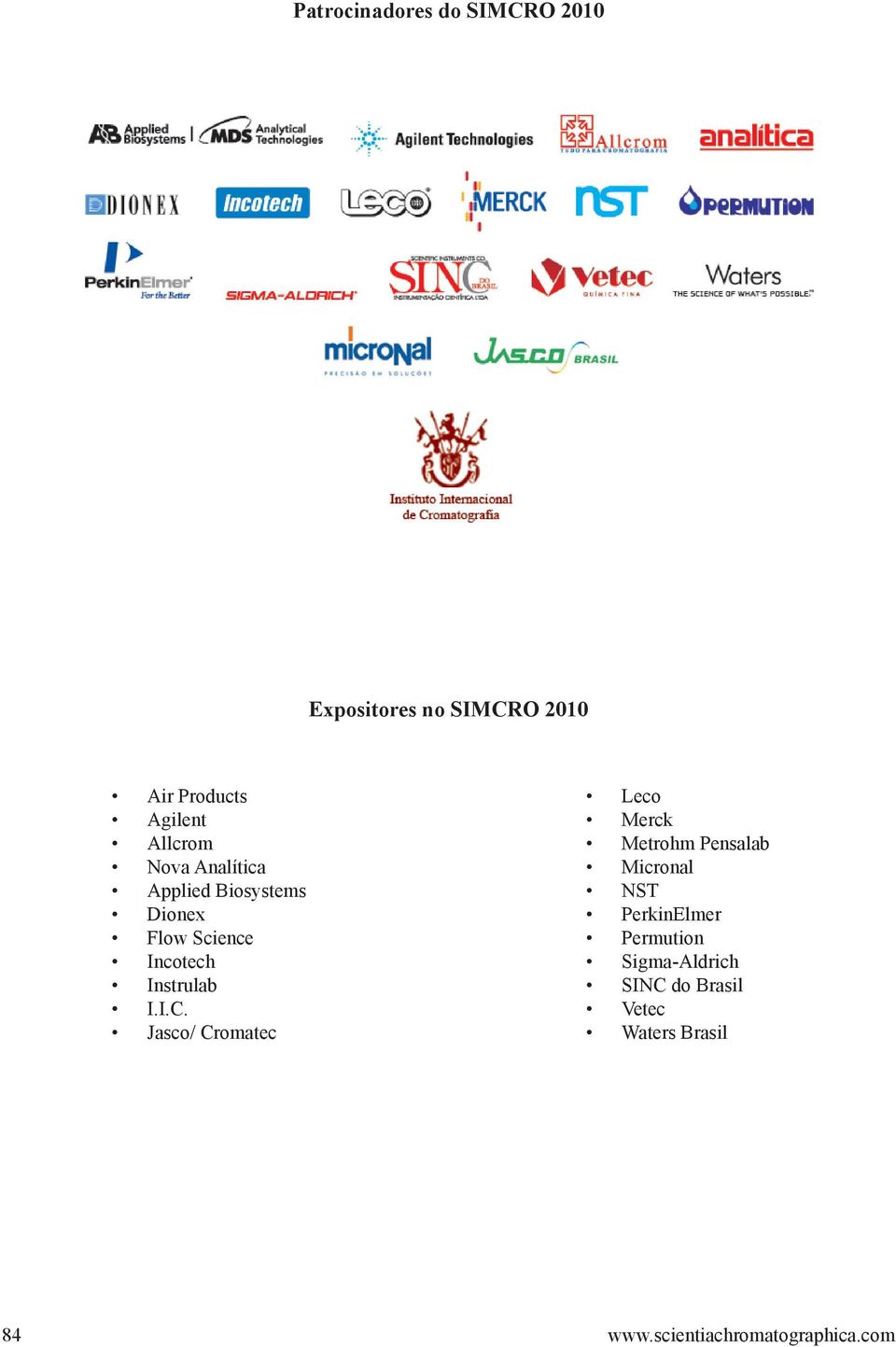 I.C. Jasco/ Cromatec Leco Merck Metrohm Pensalab Micronal NST PerkinElmer