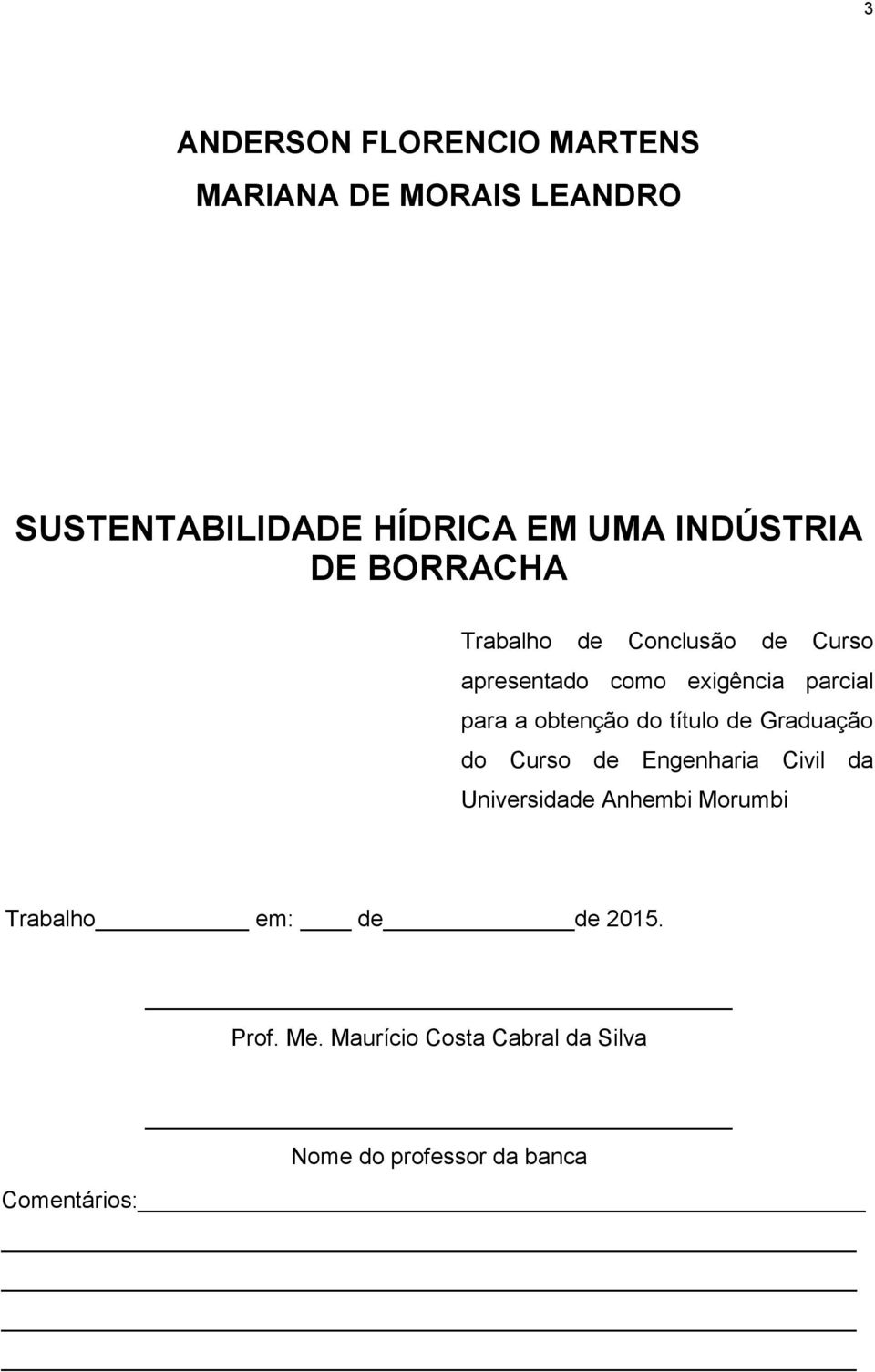 obtenção do título de Graduação do Curso de Engenharia Civil da Universidade Anhembi Morumbi