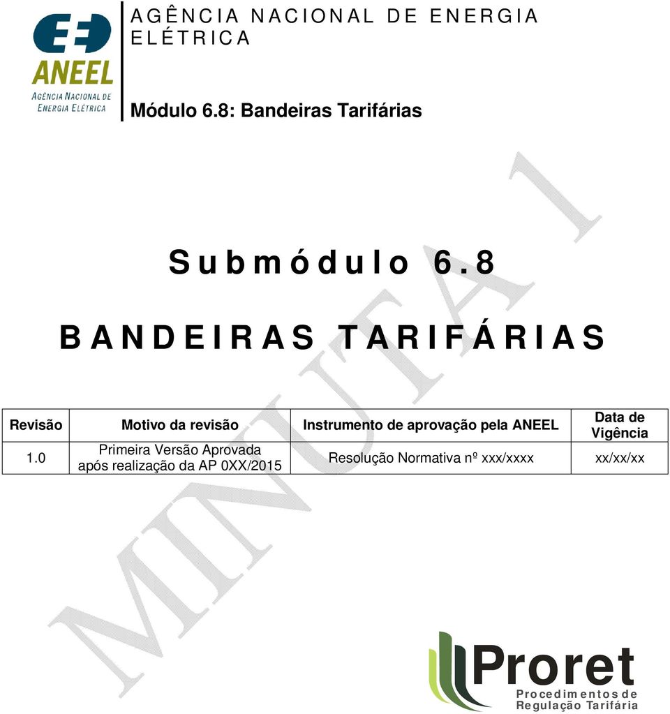 8 B A N D E I R A S T A R I F Á R I A S Revisão Motivo da revisão Instrumento de aprovação pela