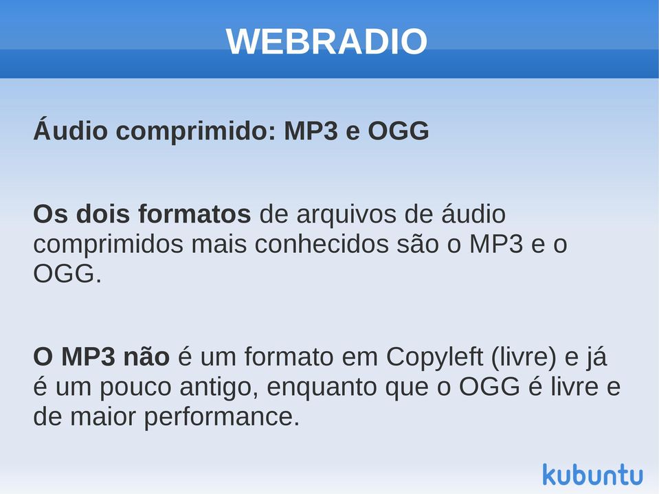 O MP3 não é um formato em Copyleft (livre) e já é um