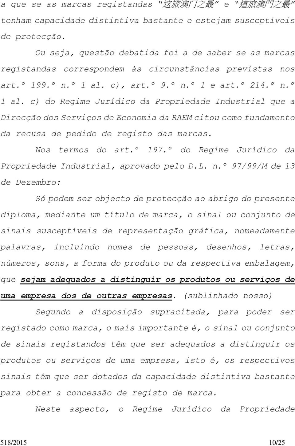 c), art.º 9.º n.º 1 e art.º 214.º n.º 1 al.