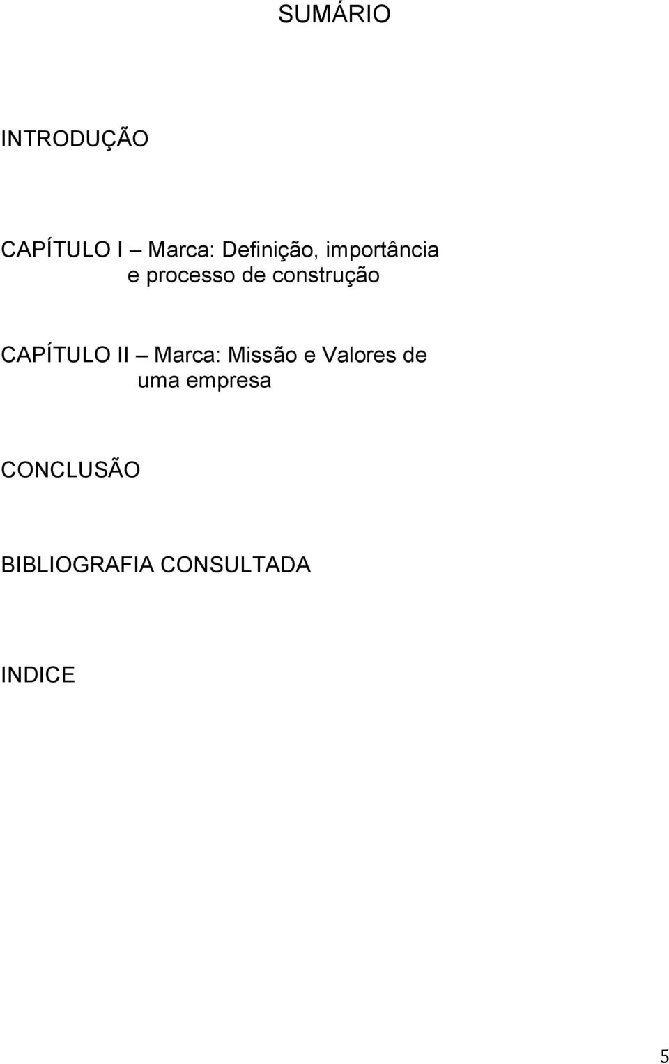 construção CAPÍTULO II Marca: Missão e