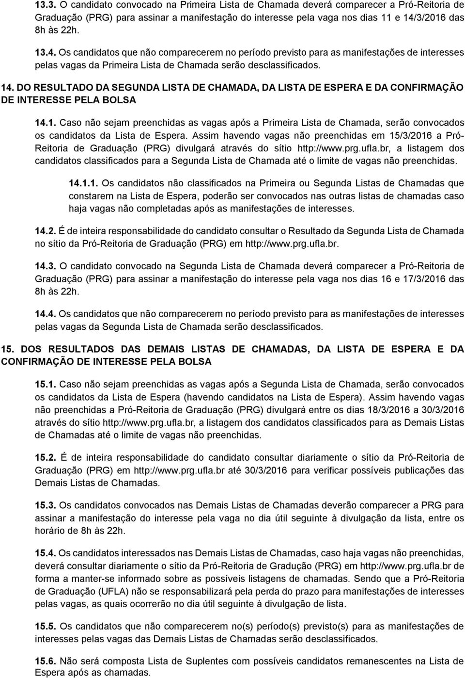 DO RESULTADO DA SEGUNDA LISTA DE CHAMADA, DA LISTA DE ESPERA E DA CONFIRMAÇÃO DE INTERESSE PELA BOLSA 14