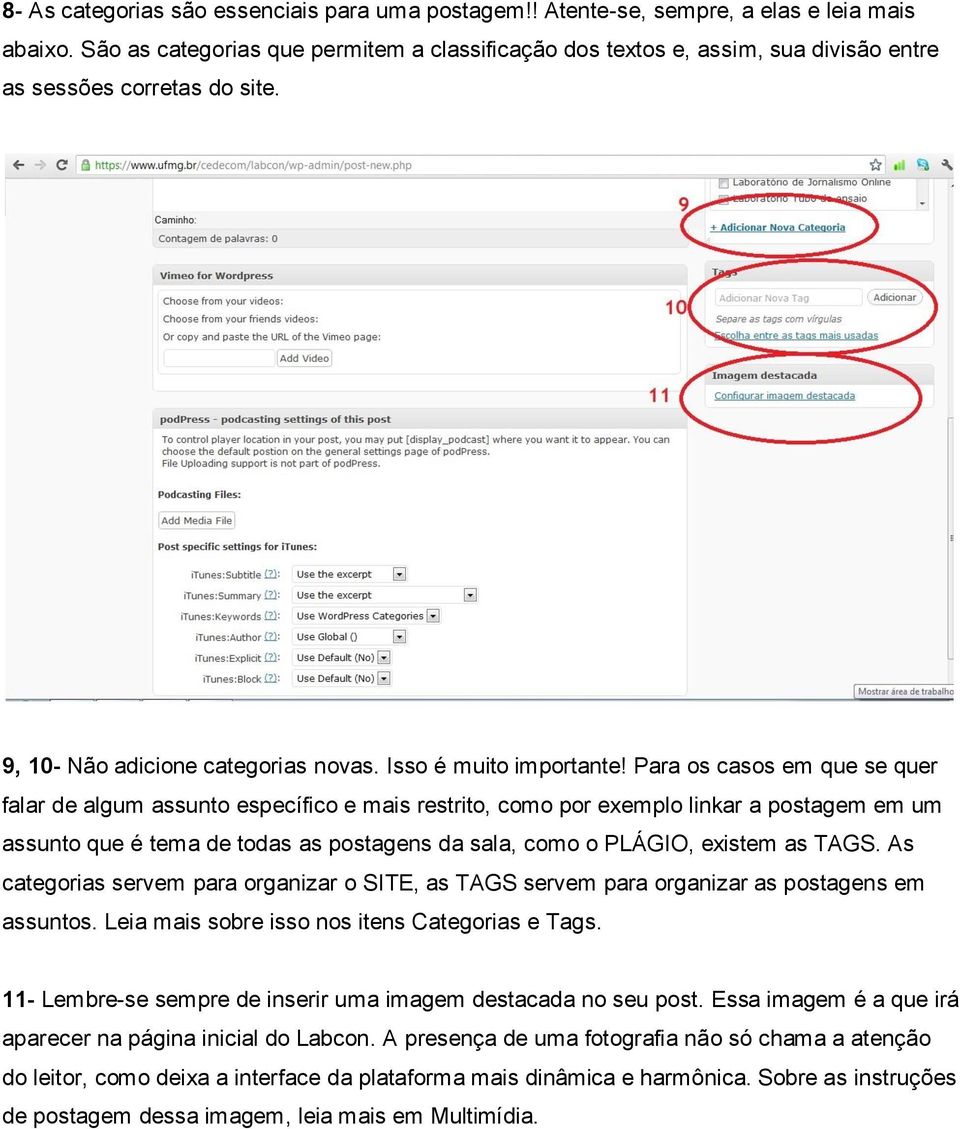 Para os casos em que se quer falar de algum assunto específico e mais restrito, como por exemplo linkar a postagem em um assunto que é tema de todas as postagens da sala, como o PLÁGIO, existem as