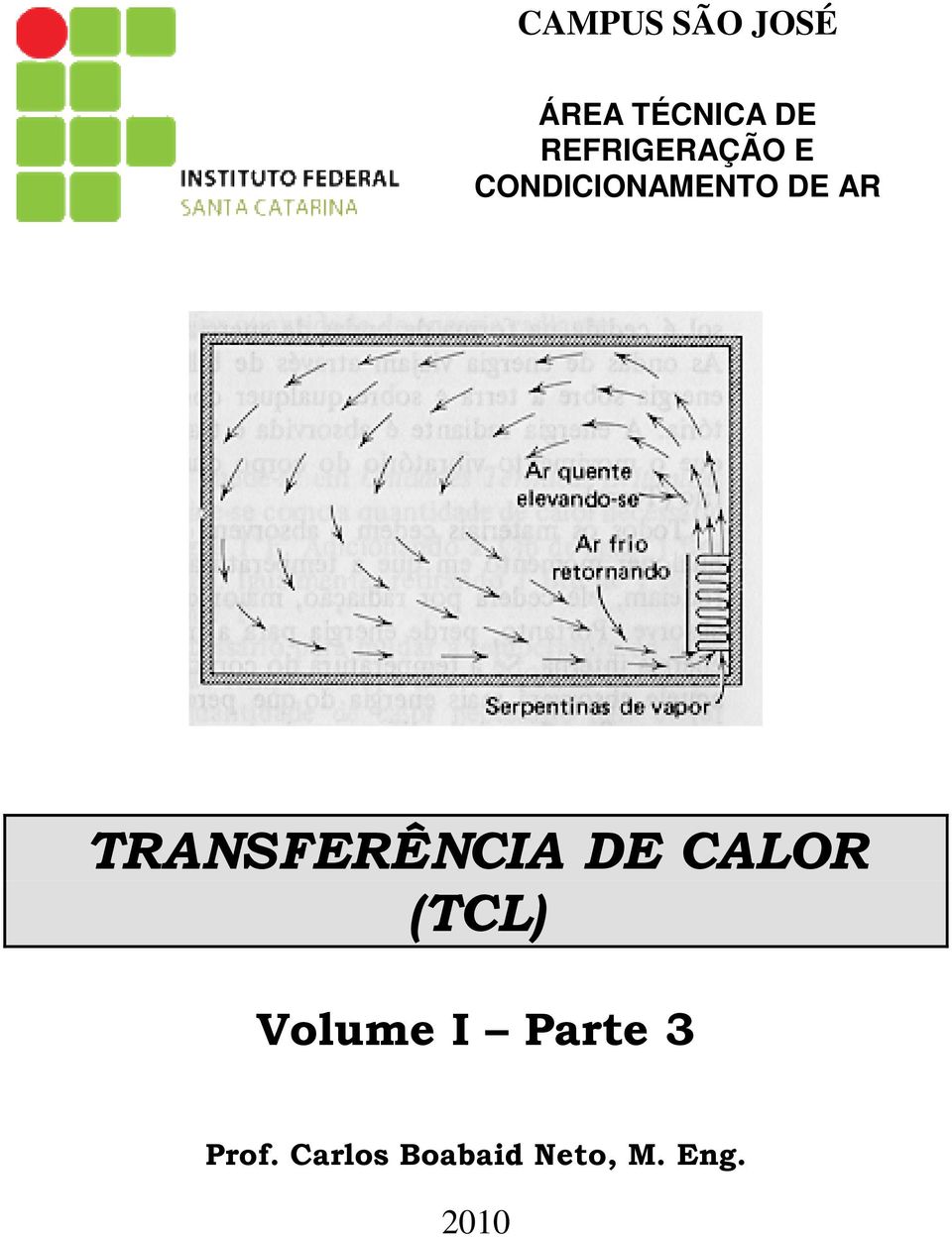 TRANSFERÊNCIA DE CALOR (TCL) Volum I