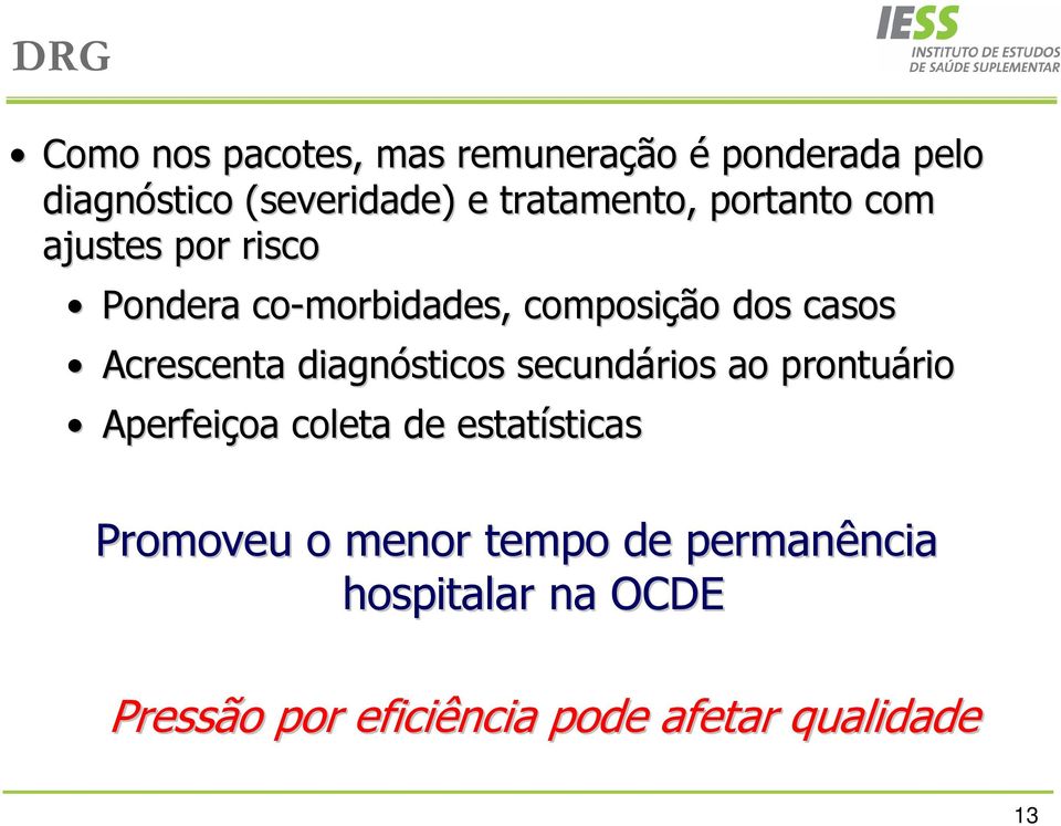 Acrescenta diagnósticos secundários ao prontuário rio Aperfeiçoa coleta de estatísticas