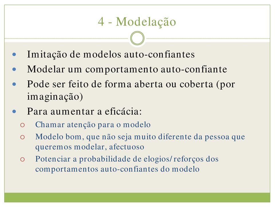 para o modelo Modelo bom, que não seja muito diferente da pessoa que queremos modelar,