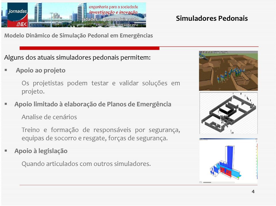 Apoio limitado à elaboração de Planos de Emergência Analise de cenários Treino e formação de