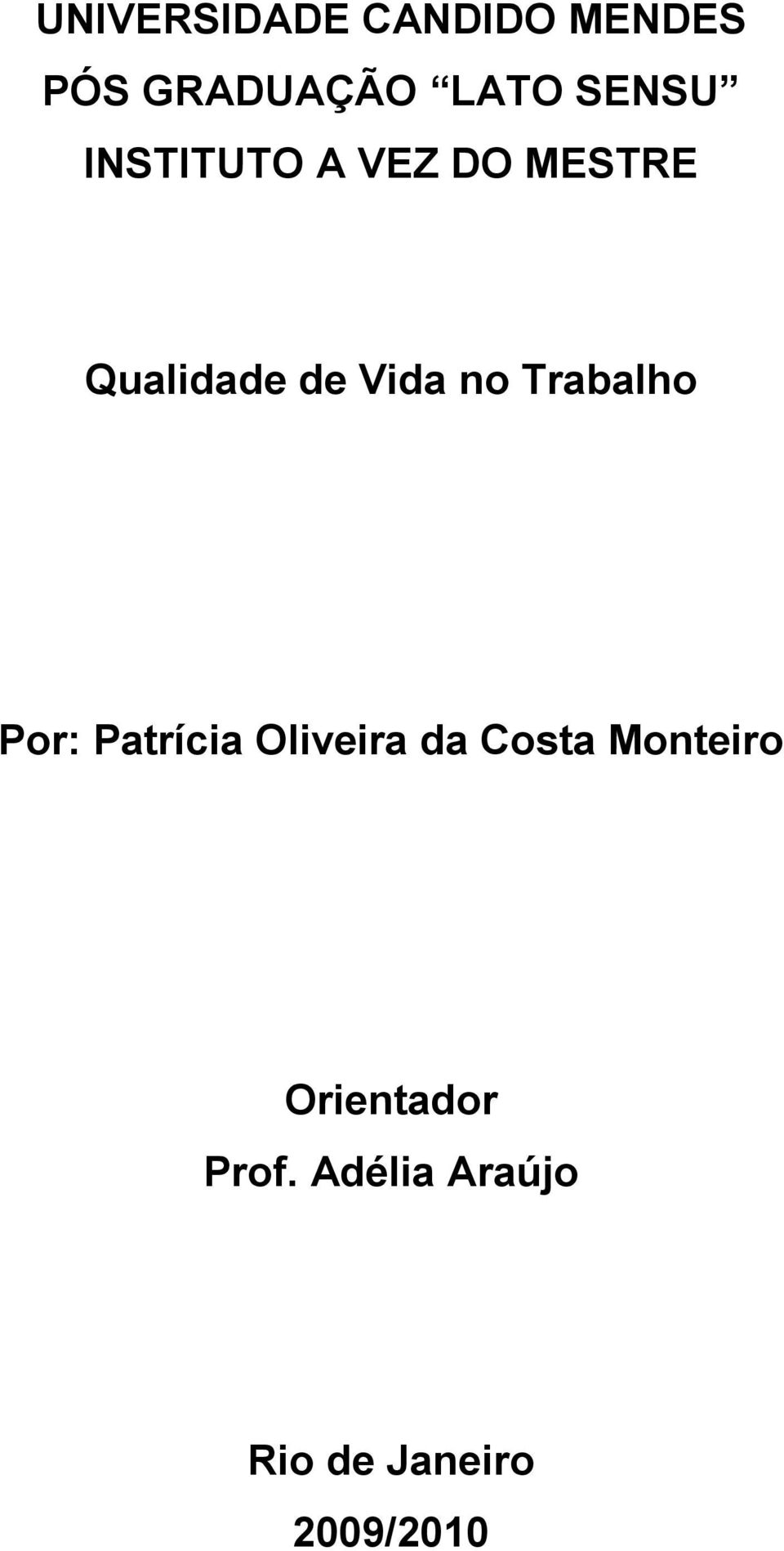 no Trabalho Por: Patrícia Oliveira da Costa