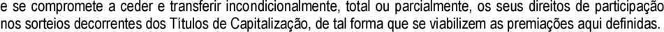 nos sorteios decorrentes dos Títulos de Capitalização,