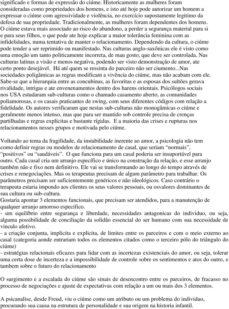 legitimo da defesa de sua propriedade. Tradicionalmente, as mulheres foram dependentes dos homens.