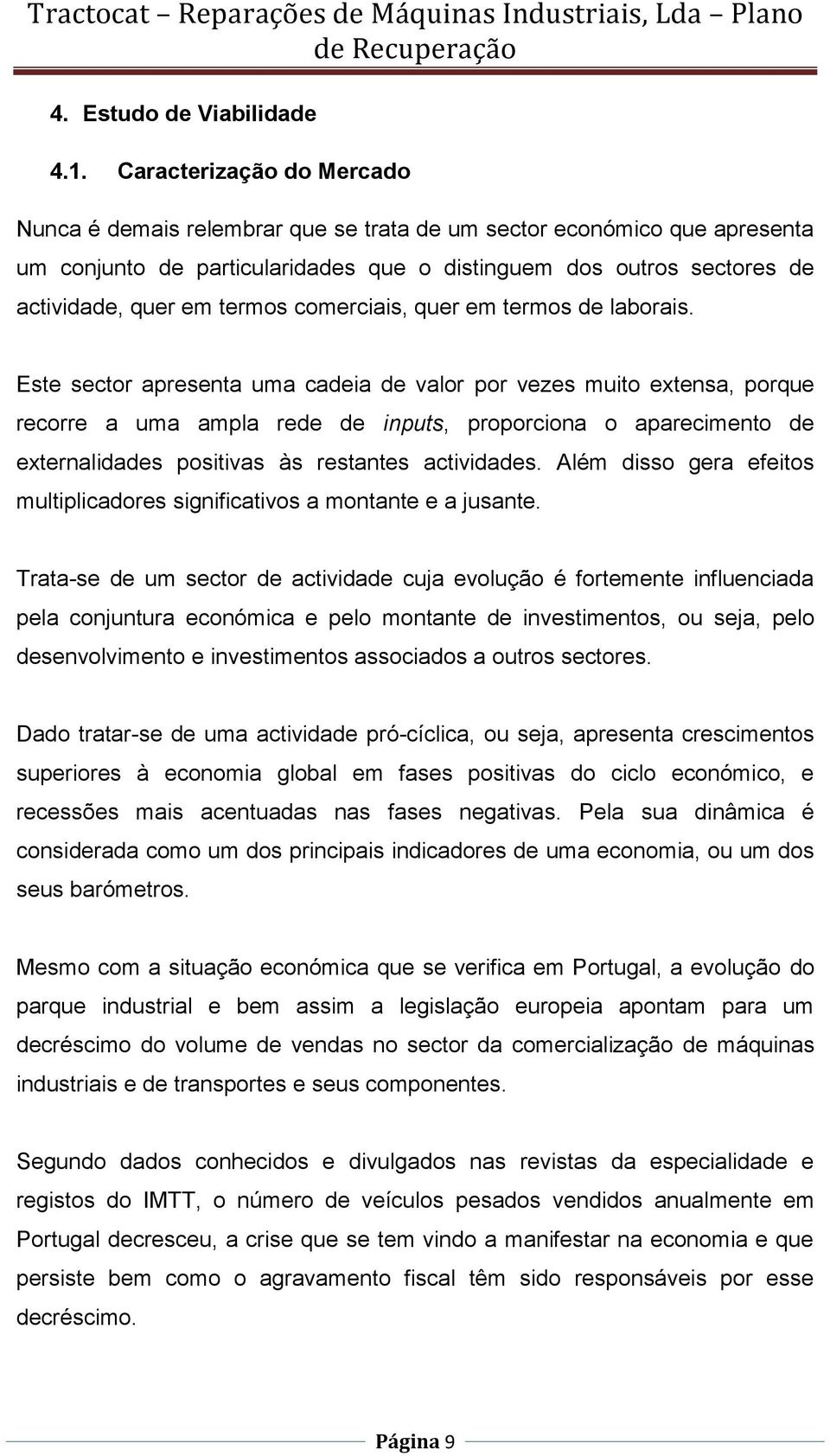 comerciais, quer em termos de laborais.