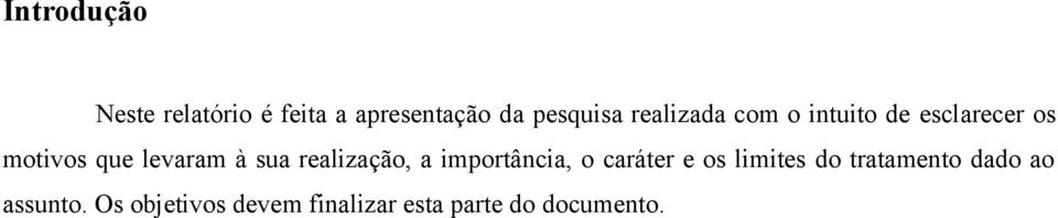 sua realização, a importância, o caráter e os limites do