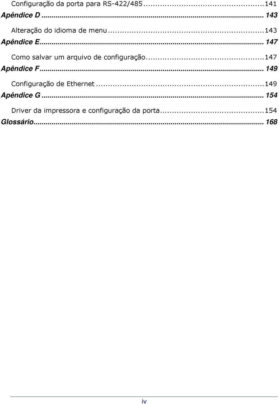 .. 147 Como salvar um arquivo de configuração...147 Apêndice F.