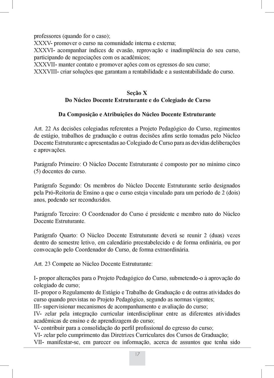 Seção X Do Núcleo Docente Estruturante e do Colegiado de Curso Da Composição e Atribuições do Núcleo Docente Estruturante Art.