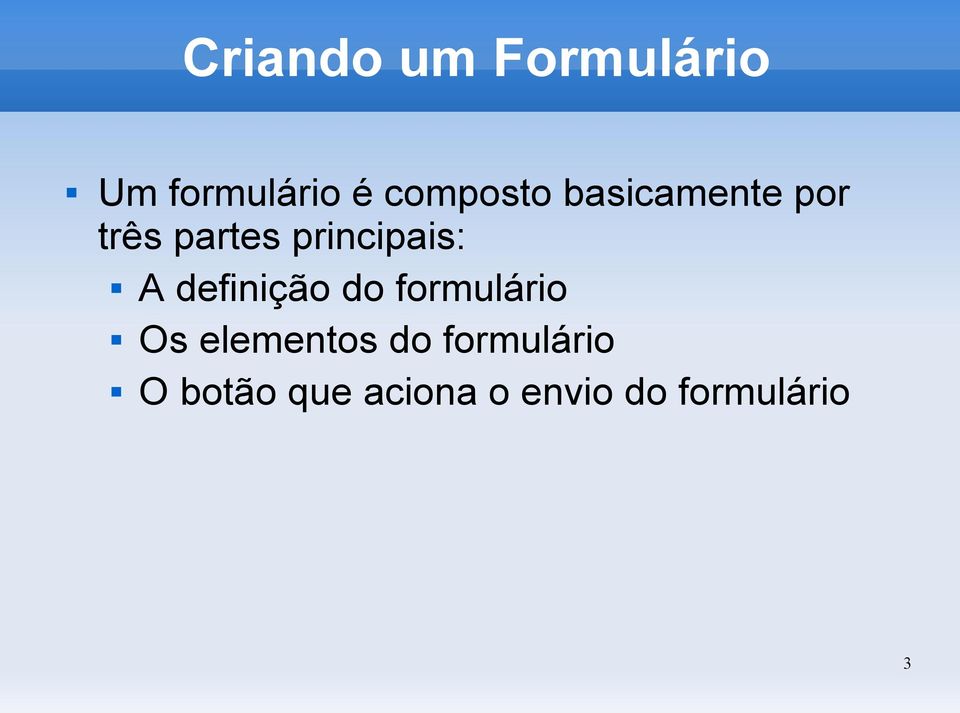 principais: A definição do formulário Os