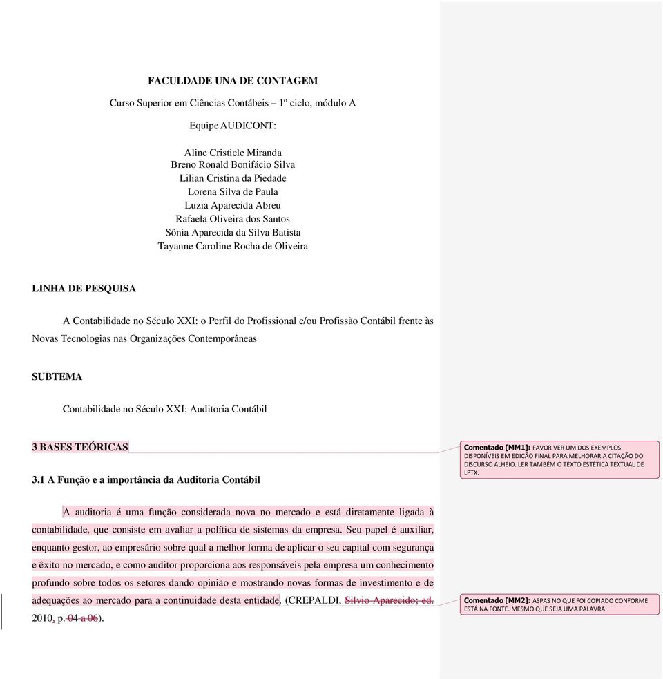 e/ou Profissão Contábil frente às Novas Tecnologias nas Organizações Contemporâneas SUBTEMA Contabilidade no Século XXI: Auditoria Contábil 3 BASES TEÓRICAS 3.