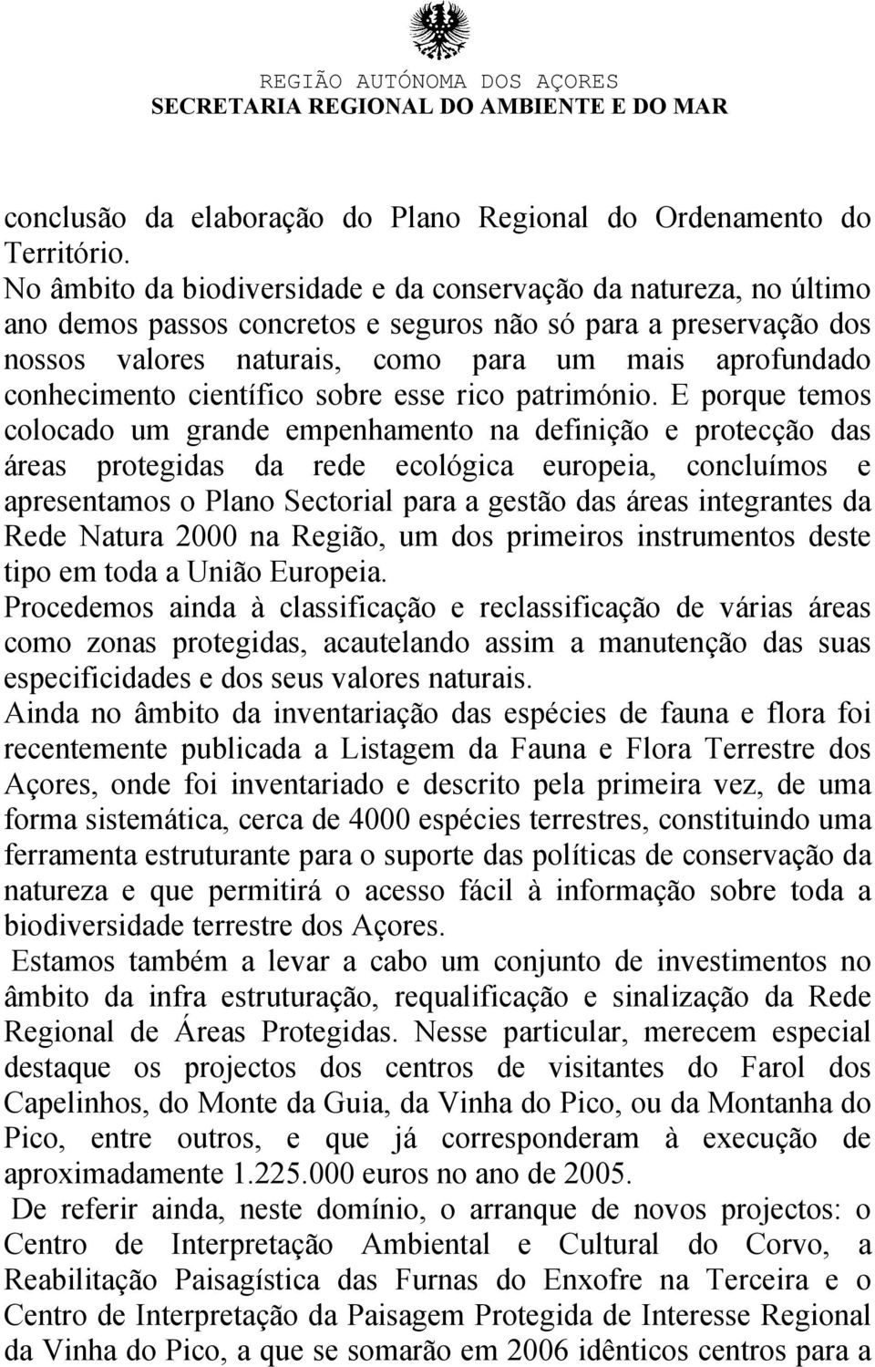 conhecimento científico sobre esse rico património.