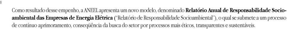 Responsabilidade Socioambiental ), o qual se submete a um processo de contínuo