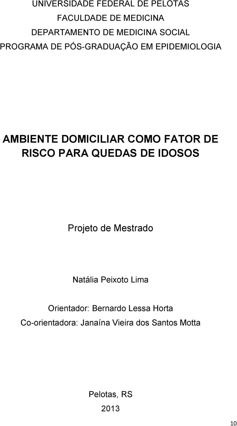 DE RISCO PARA QUEDAS DE IDOSOS Projeto de Mestrado Natália Peixoto Lima