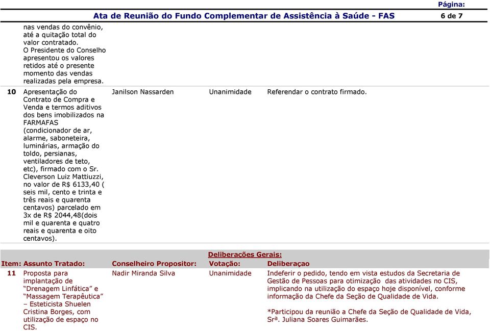 teto, etc), firmado com o Sr.