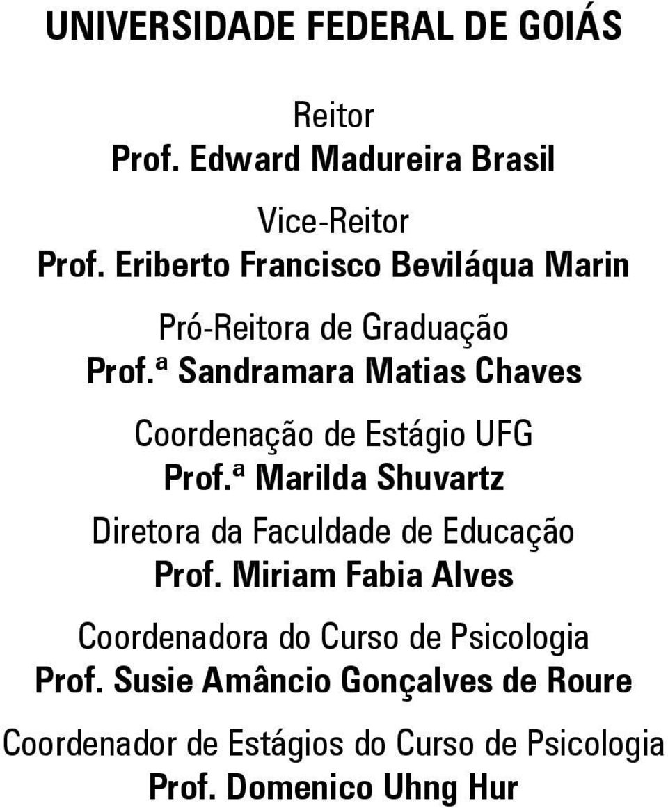 ª Sandramara Matias Chaves Coordenação de Estágio UFG Prof.