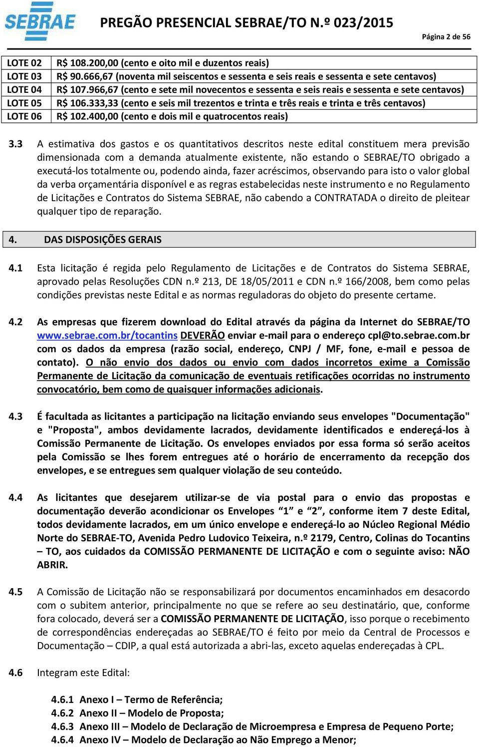 400,00 (cento e dois mil e quatrocentos reais) 3.