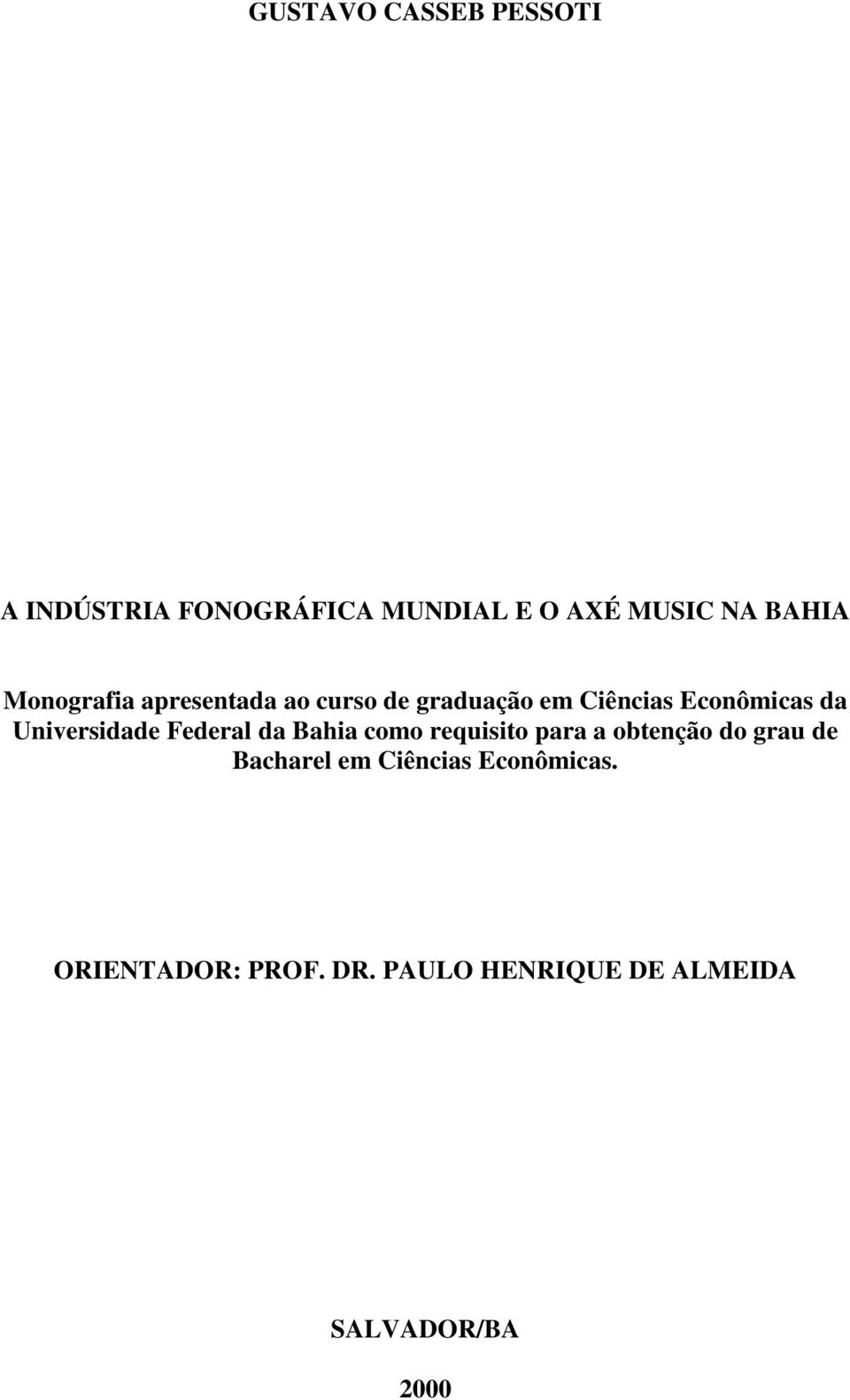Universidade Federal da Bahia como requisito para a obtenção do grau de