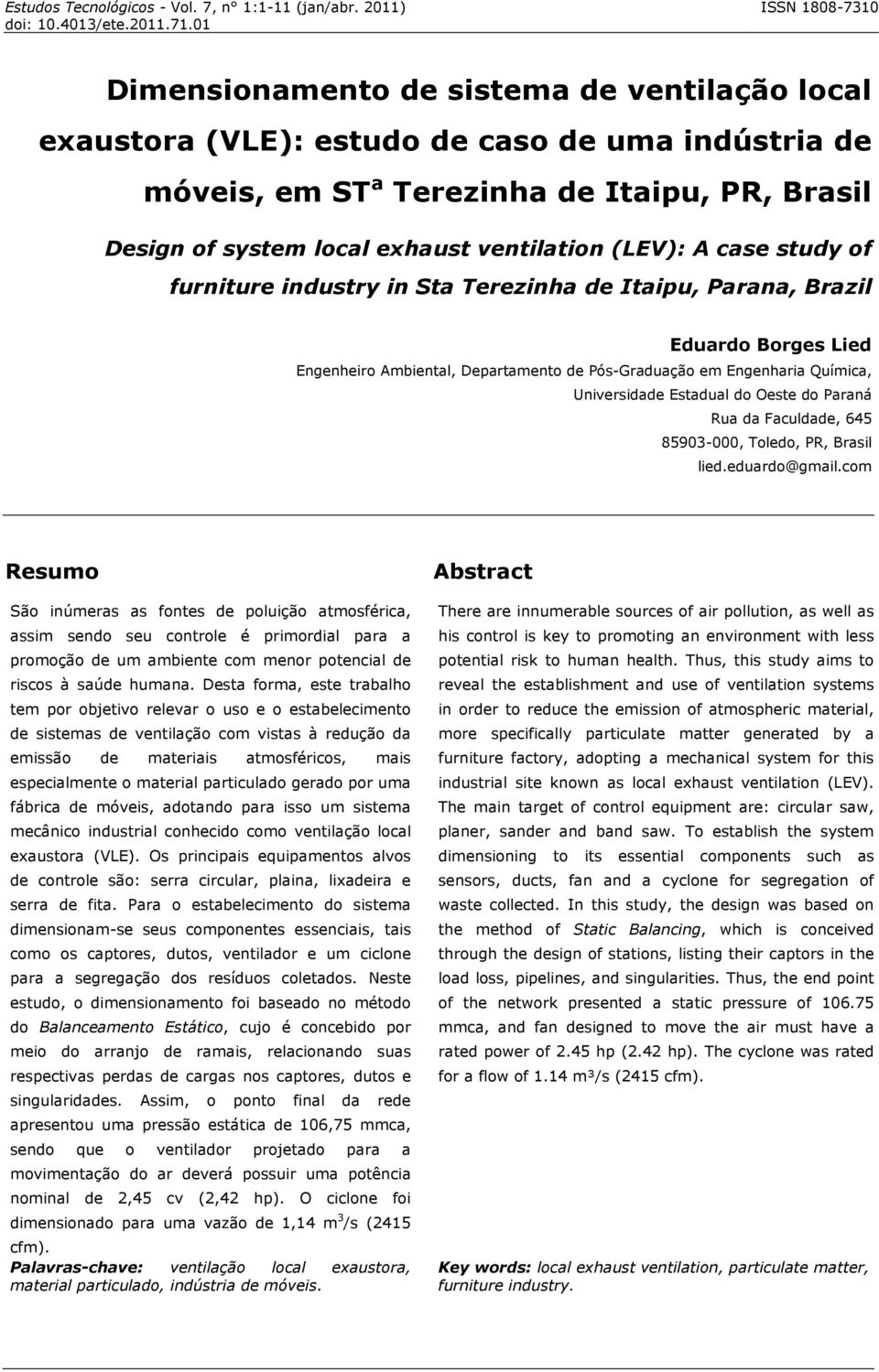 ventilation (LEV): A case study of furniture industry in Sta Terezinha de Itaipu, Parana, Brazil Engenheiro Ambiental, Departamento de Pós-Graduação em Engenharia Química, Universidade Estadual do