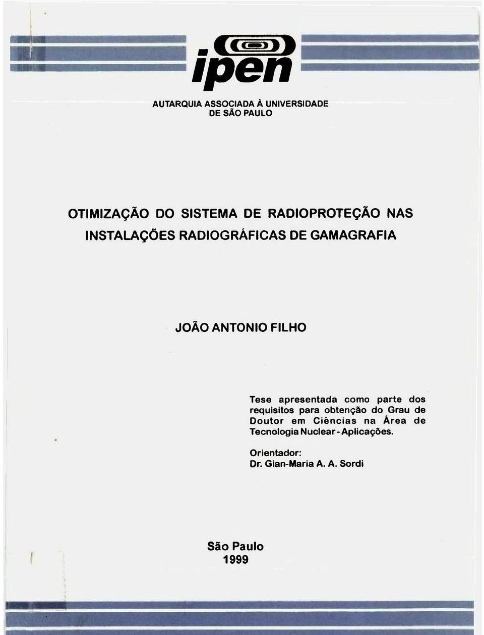 apresentada como parte dos requisitos para obtenção do Grau de Doutor em Ciências na