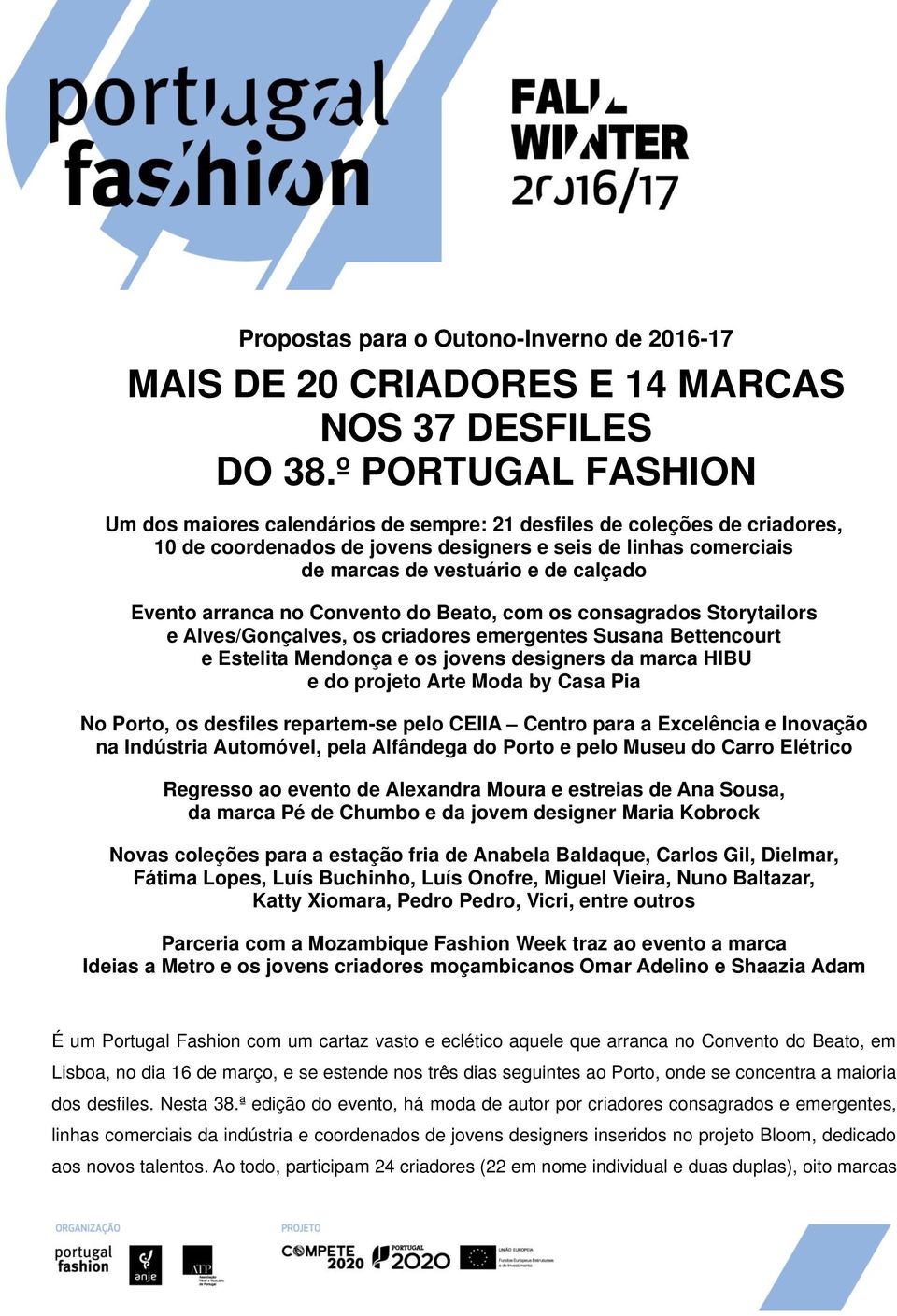 Evento arranca no Convento do Beato, com os consagrados Storytailors e Alves/Gonçalves, os criadores emergentes Susana Bettencourt e Estelita Mendonça e os jovens designers da marca HIBU e do projeto