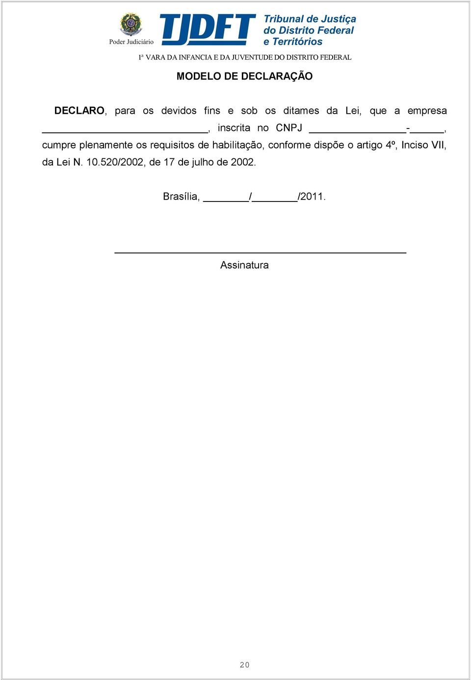 requisitos de habilitação, conforme dispõe o artigo 4º, Inciso VII,